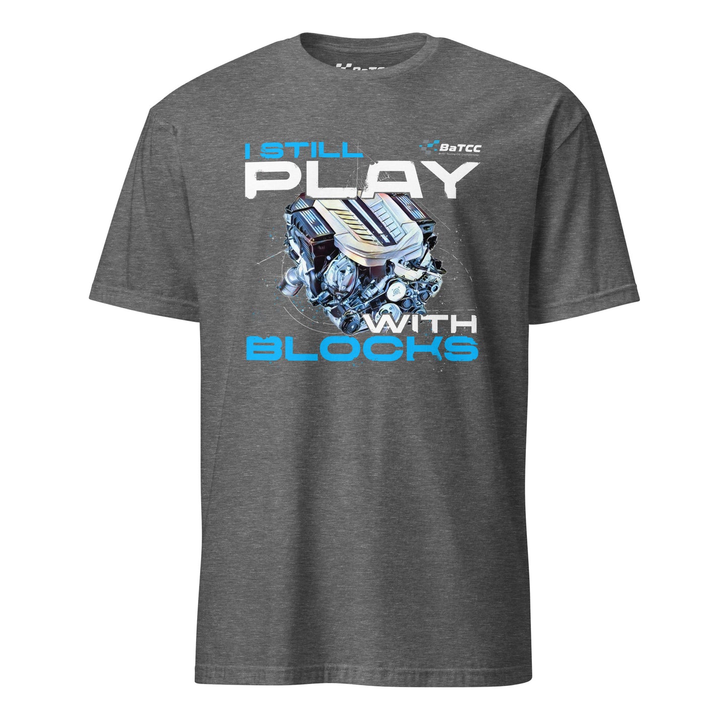I Still Play with Blocks Engine Unisex T-Shirt