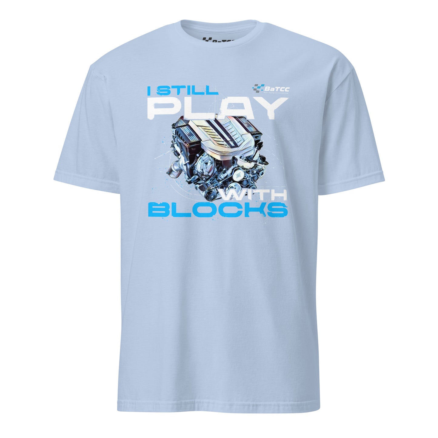 I Still Play with Blocks Engine Unisex T-Shirt