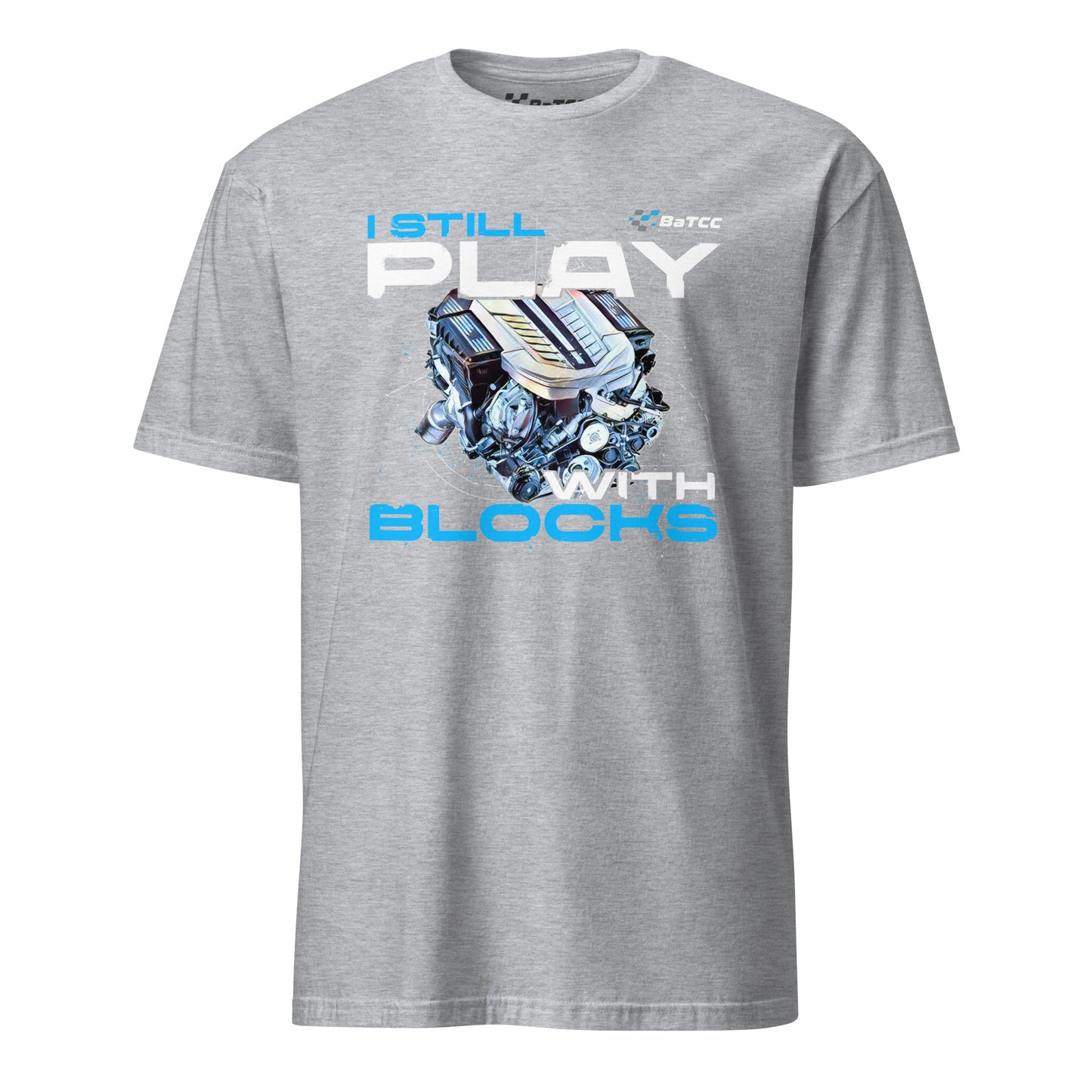 I Still Play with Blocks Engine Unisex T-Shirt
