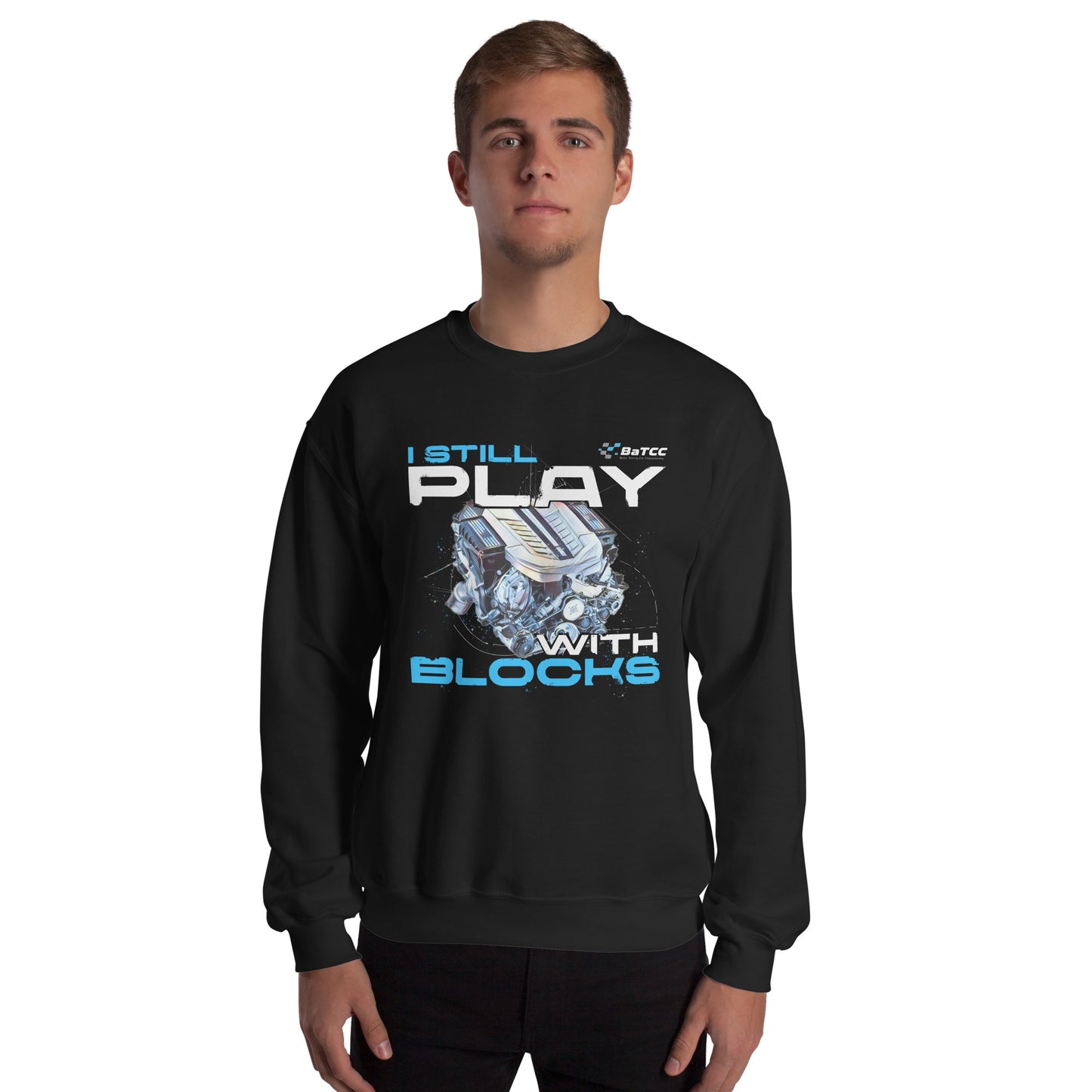 I Still Play with Blocks Engine Unisex Sweatshirt