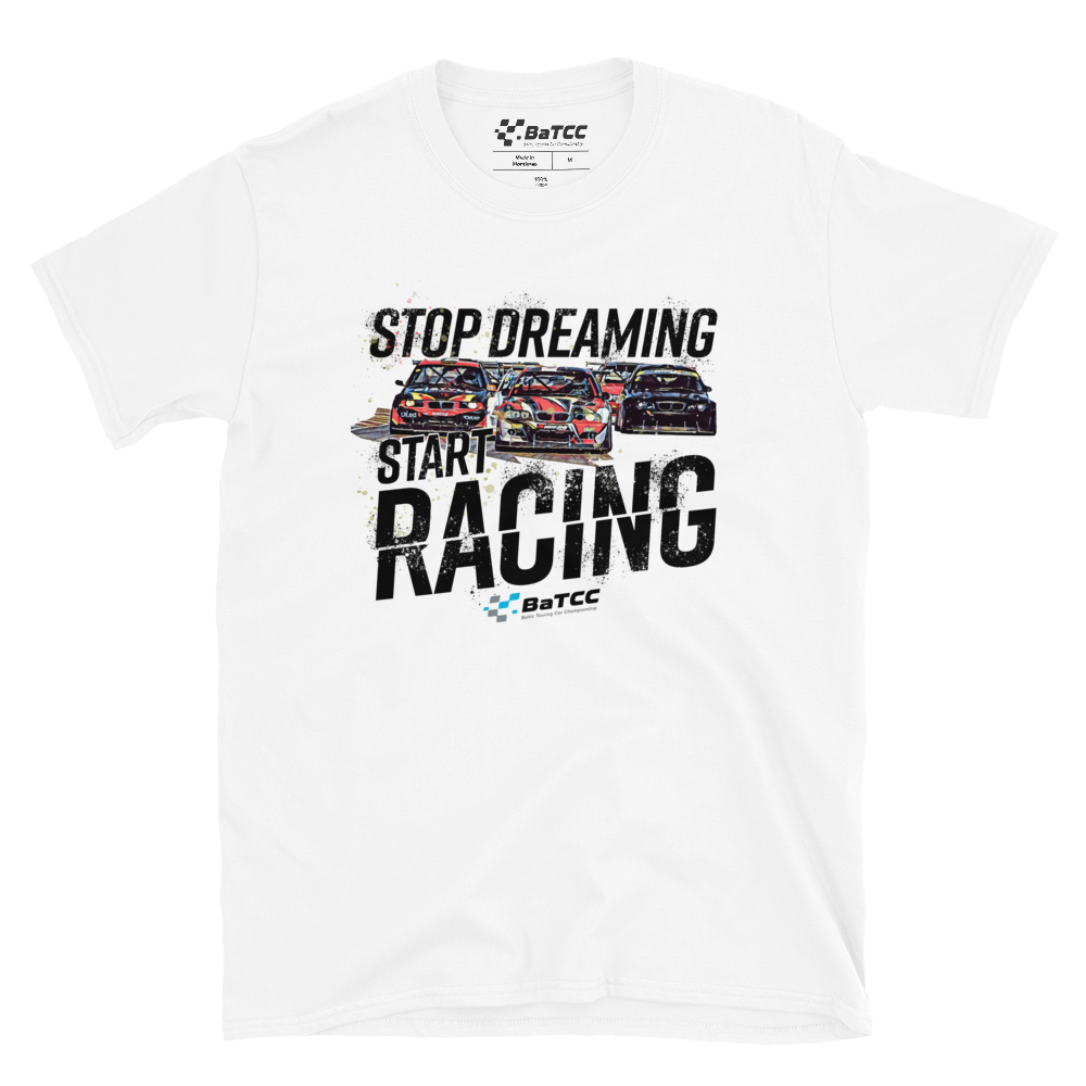 Stop Dreaming Start Racing Unisex T-Shirt