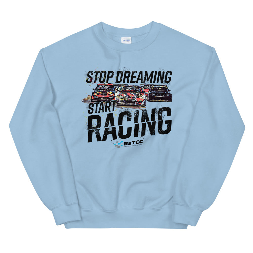 Stop Dreaming Start Racing Sweatshirt