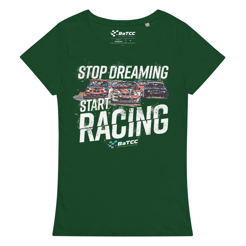 Stop Dreaming Start Racing Women’s basic organic t-shirt