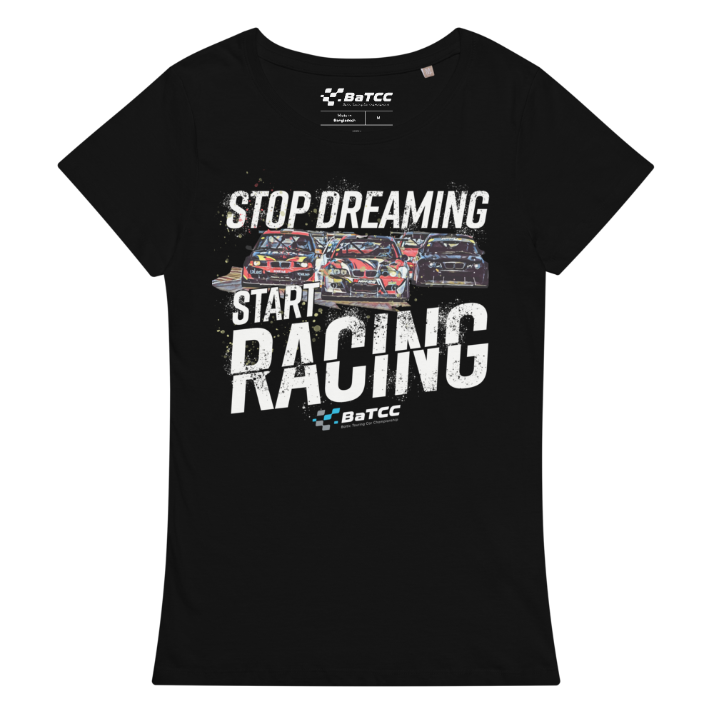 Stop Dreaming Start Racing Women’s basic organic t-shirt