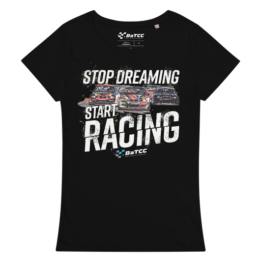 Stop Dreaming Start Racing Women’s basic organic t-shirt