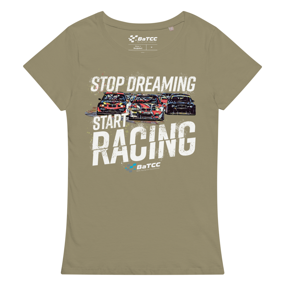 Stop Dreaming Start Racing Women’s basic organic t-shirt
