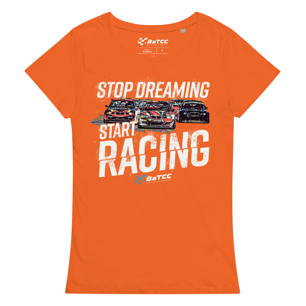 Stop Dreaming Start Racing Women’s basic organic t-shirt