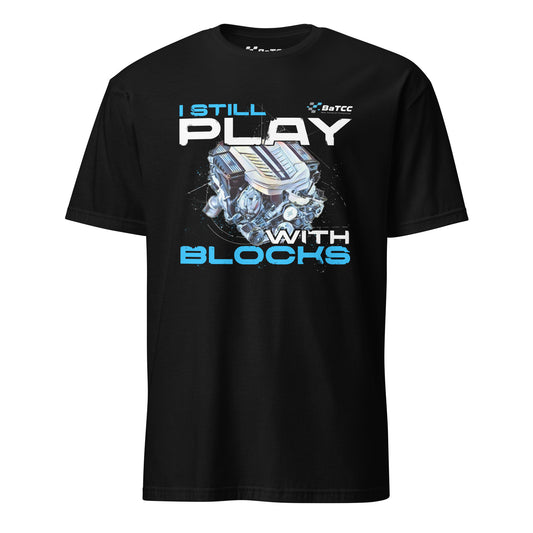 I Still Play with Blocks Engine Unisex T-Shirt