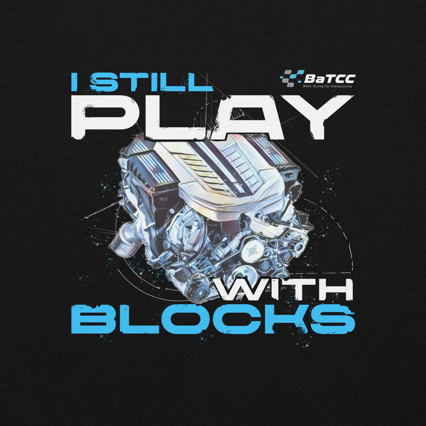 I Still Play with Blocks Engine Unisex Sweatshirt