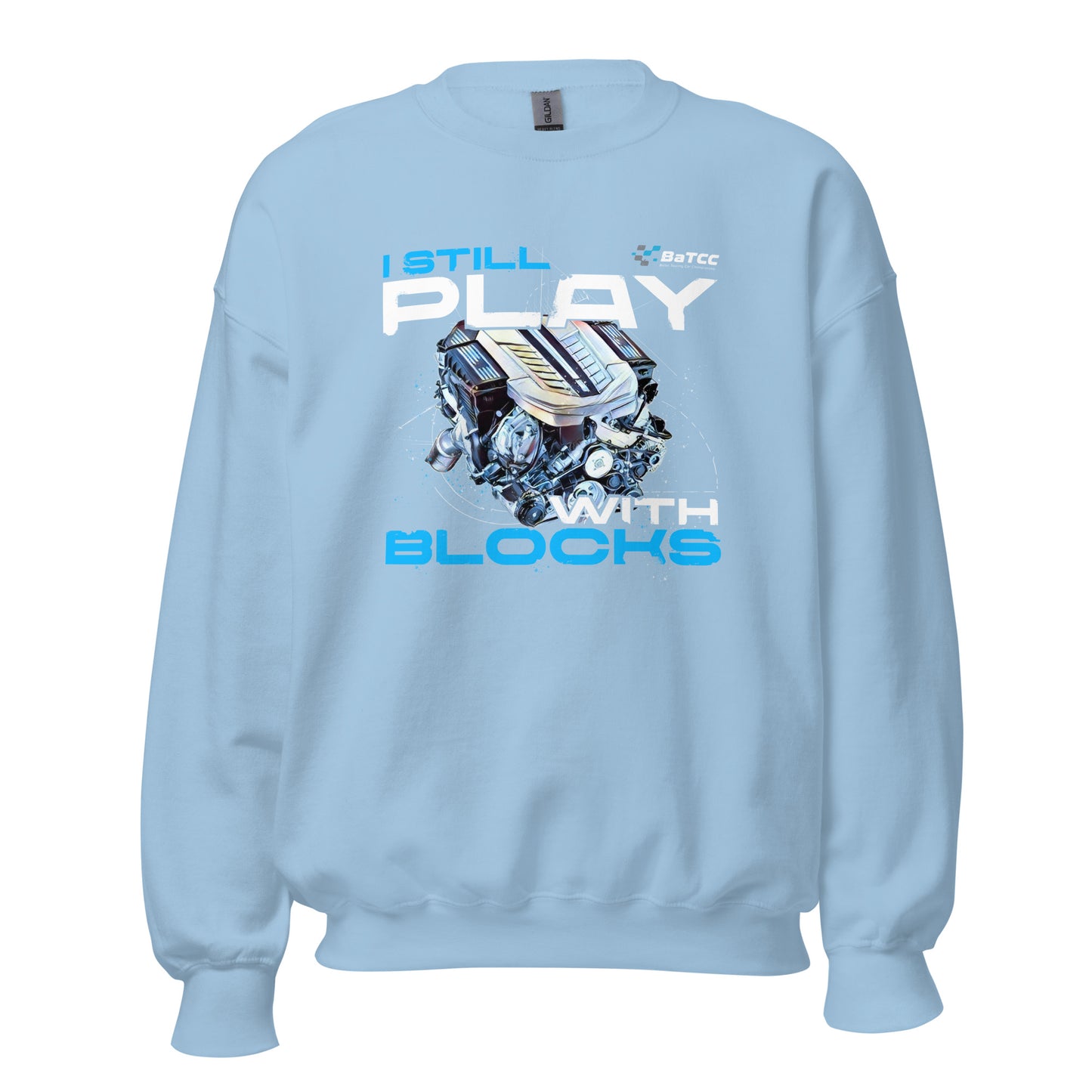 I Still Play with Blocks Engine Unisex Sweatshirt