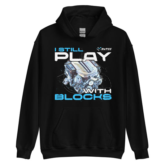 I Still Play with Blocks Engine Unisex Hoodie