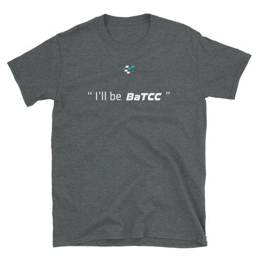 I'll be... BaTCC Unisex T-Shirt