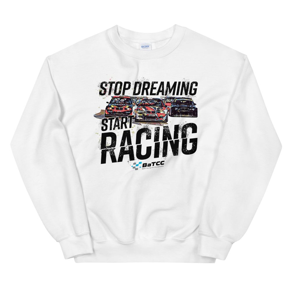 Stop Dreaming Start Racing Sweatshirt